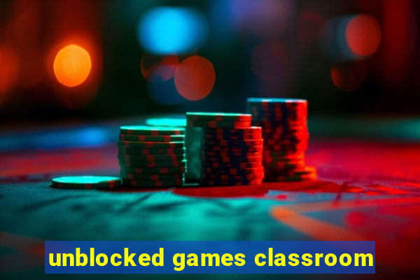 unblocked games classroom